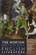 The Norton Anthology English Literature : The Sixteenth Century/The Early Seventeenth Century Volume B