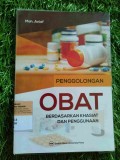 Penggolongan Obat Berdasarkan Khasiat dan Penggunaan